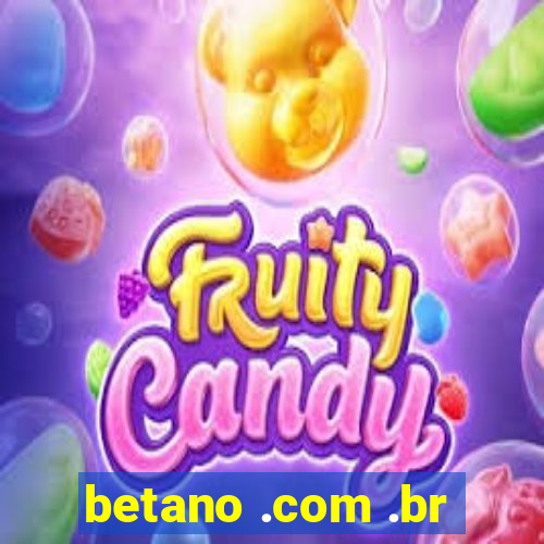 betano .com .br